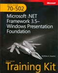 Microsoft .NET Framework 3.5 - Windows Presentation Foundation MCTS Self-Paced Training Kit: Exam 70-502